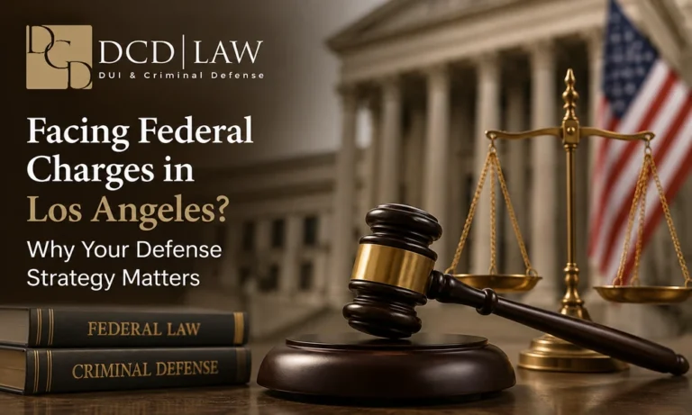 Facing Federal Charges in Los Angeles? Why Your Defense Strategy Matters